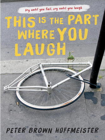 Peter Brown Hoffmeister: This is the Part Where You Laugh