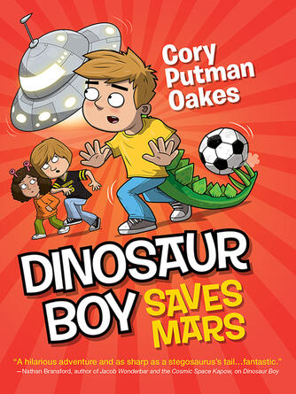 Cory Putman Oakes: Dinosaur Boy Saves Mars