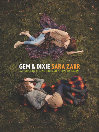 Sara Zarr: Gem & Dixie