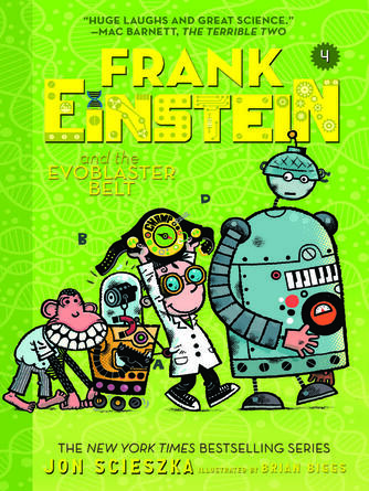 Jon Scieszka: Frank Einstein and the EvoBlaster Belt : Book Four