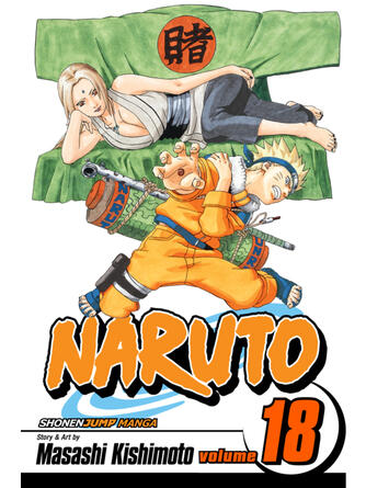 Masashi Kishimoto: Naruto, Volume 18 : Tsunade's Choice