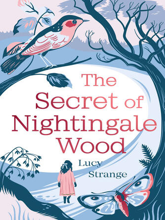 Lucy Strange: The Secret of Nightingale Wood
