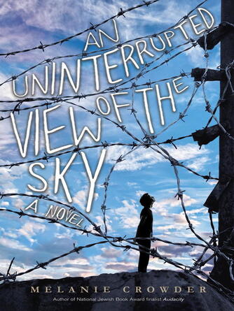Melanie Crowder: An Uninterrupted View of the Sky