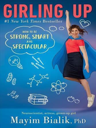 Mayim Bialik: Girling Up : How to Be Strong, Smart and Spectacular