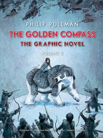 Philip Pullman: The Golden Compass Graphic Novel, Volume 2