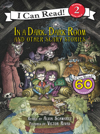 Alvin Schwartz: In a Dark, Dark Room and Other Scary Stories (Reillustrated)