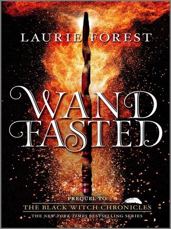 Laurie Forest: Wandfasted