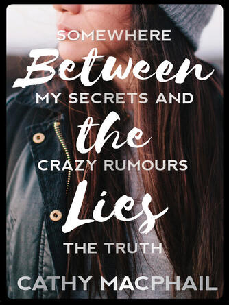 Cathy MacPhail: Between the Lies