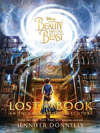 Jennifer Donnelly: Beauty and the Beast : Lost in a Book