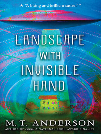 M. T. Anderson: Landscape with Invisible Hand