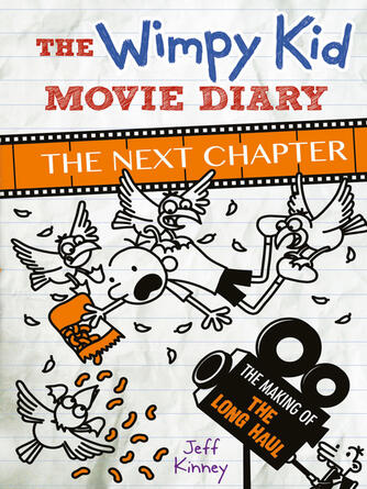 Jeff Kinney: The Wimpy Kid Movie Diary : The Next Chapter