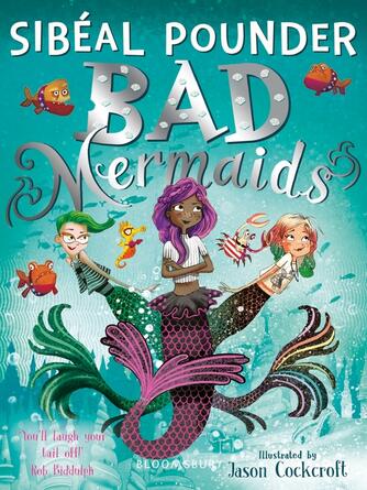 Sibéal Pounder: Bad Mermaids