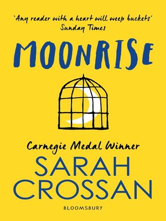 Sarah Crossan: Moonrise : SHORTLISTED FOR THE YA BOOK PRIZE