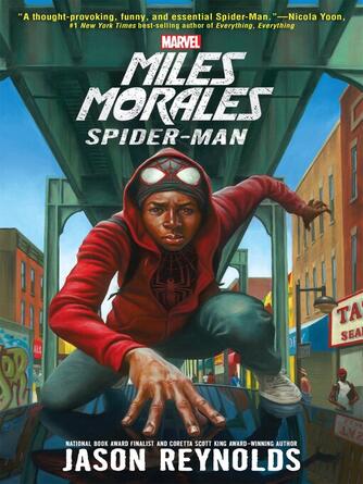 Jason Reynolds: Miles Morales : Spider-Man