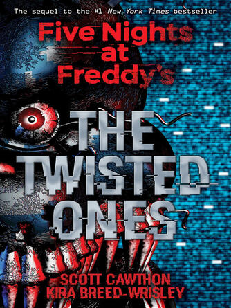Scott Cawthon: The Twisted Ones : An AFK Book