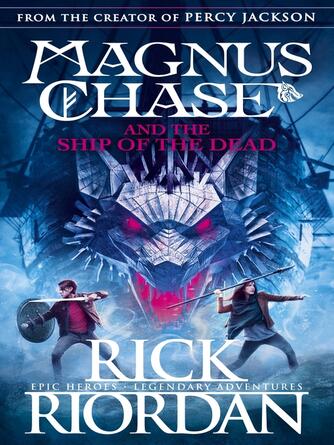 Rick Riordan: Magnus Chase and the Ship of the Dead (Book 3)