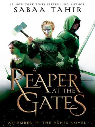 Sabaa Tahir: A Reaper at the Gates : An Ember in the Ashes Series, Book 3