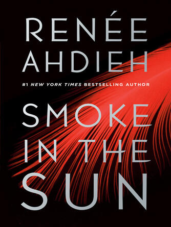 Renée Ahdieh: Smoke in the Sun : Flame in the Mist Series, Book 2