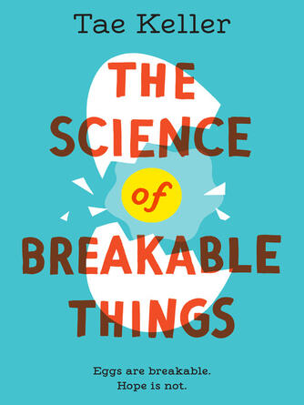 Tae Keller: The Science of Breakable Things