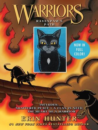 Erin Hunter: Ravenpaw's Path : Shattered Peace / A Clan in Need / The Heart of a Warrior