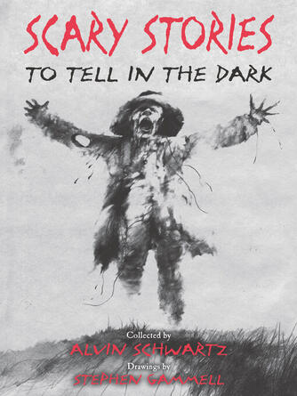 Alvin Schwartz: Scary Stories to Tell in the Dark