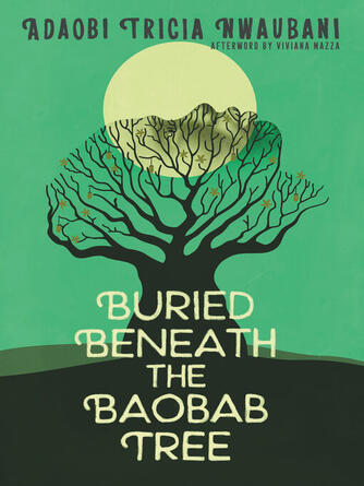 Adaobi Tricia Nwaubani: Buried Beneath the Baobab Tree
