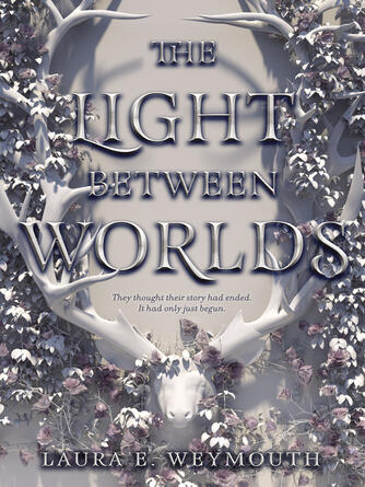 Laura E. Weymouth: The Light Between Worlds