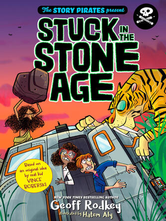 Story Pirates: The Story Pirates Present : Stuck in the Stone Age