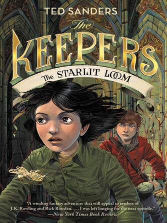 Ted Sanders: The Keepers #4 : The Starlit Loom