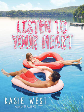 Kasie West: Listen to Your Heart