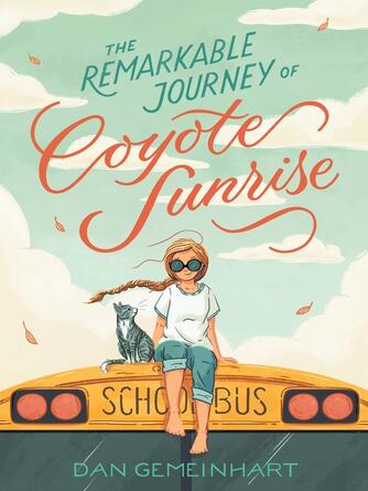 Dan Gemeinhart: The Remarkable Journey of Coyote Sunrise