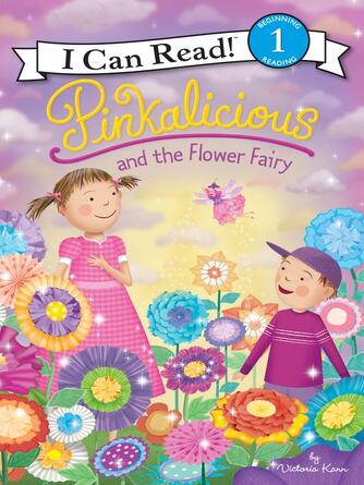 Victoria Kann: Pinkalicious and the Flower Fairy