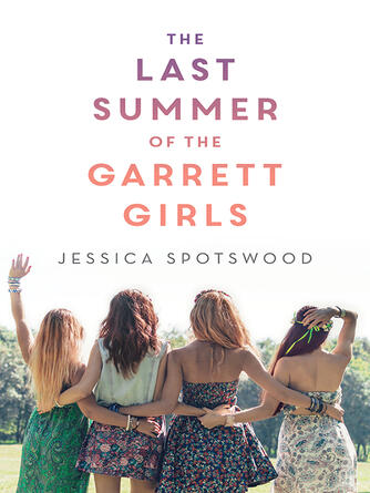 Jessica Spotswood: The Last Summer of the Garrett Girls