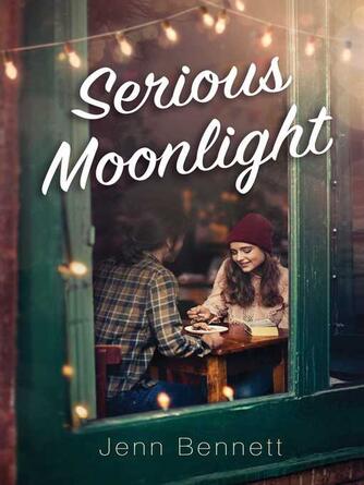 Jenn Bennett: Serious Moonlight