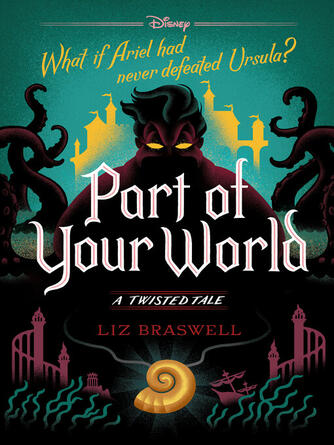 Liz Braswell: Part of Your World : A Twisted Tale