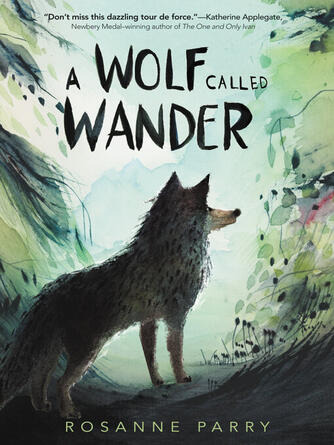 Rosanne Parry: A Wolf Called Wander
