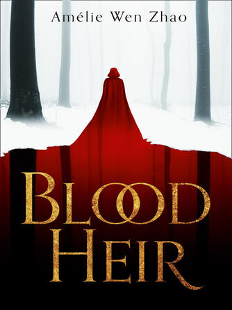 Amélie Wen Zhao: Blood Heir