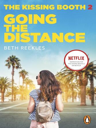 Beth Reekles: The Kissing Booth 2 : Going the Distance