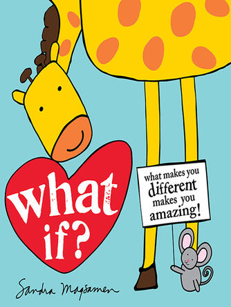Sandra Magsamen: What If? : What makes you different makes you amazing!