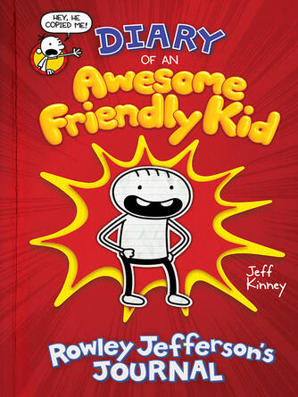 Jeff Kinney: Diary of an Awesome Friendly Kid : Rowley Jefferson's Journal