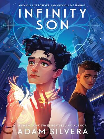 Adam Silvera: Infinity Son