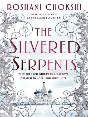 Roshani Chokshi: The Silvered Serpents