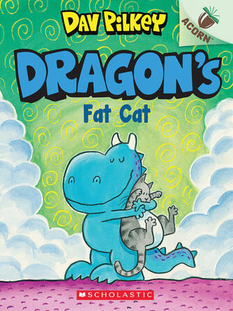 Dav Pilkey: Dragon's Fat Cat : An Acorn Book