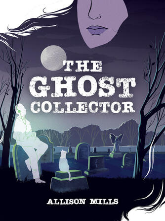 Allison Mills: The Ghost Collector