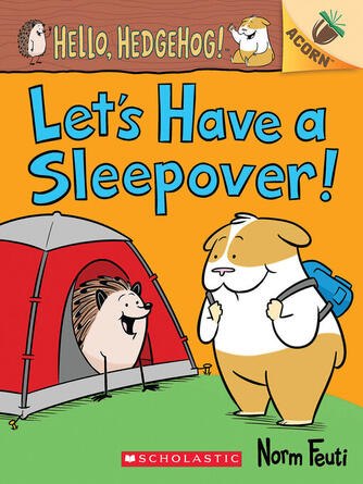 Norm Feuti: Let's Have a Sleepover! : An Acorn Book
