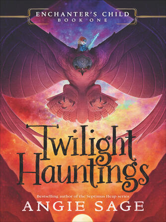 Angie Sage: Enchanter's Child : Twilight Hauntings