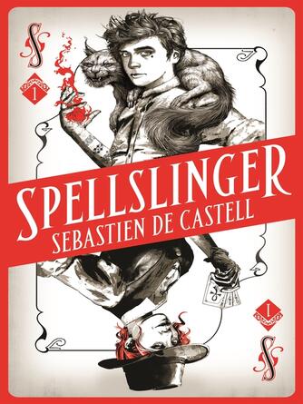Sebastien de Castell: Spellslinger : The fantasy novel that keeps you guessing on every page