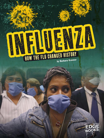 Barbara Krasner: Influenza : How the Flu Changed History