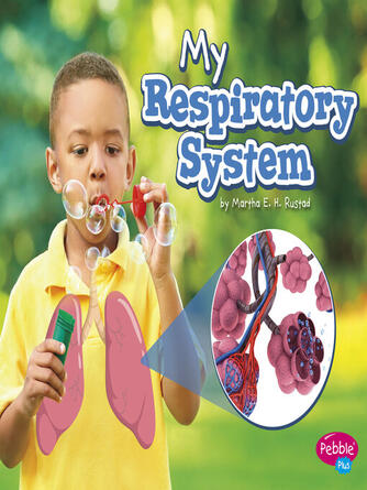 Martha E. H. Rustad: My Respiratory System : A 4D Book