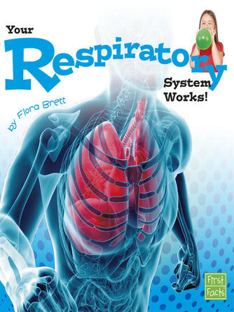 Flora Brett: Your Respiratory System Works!